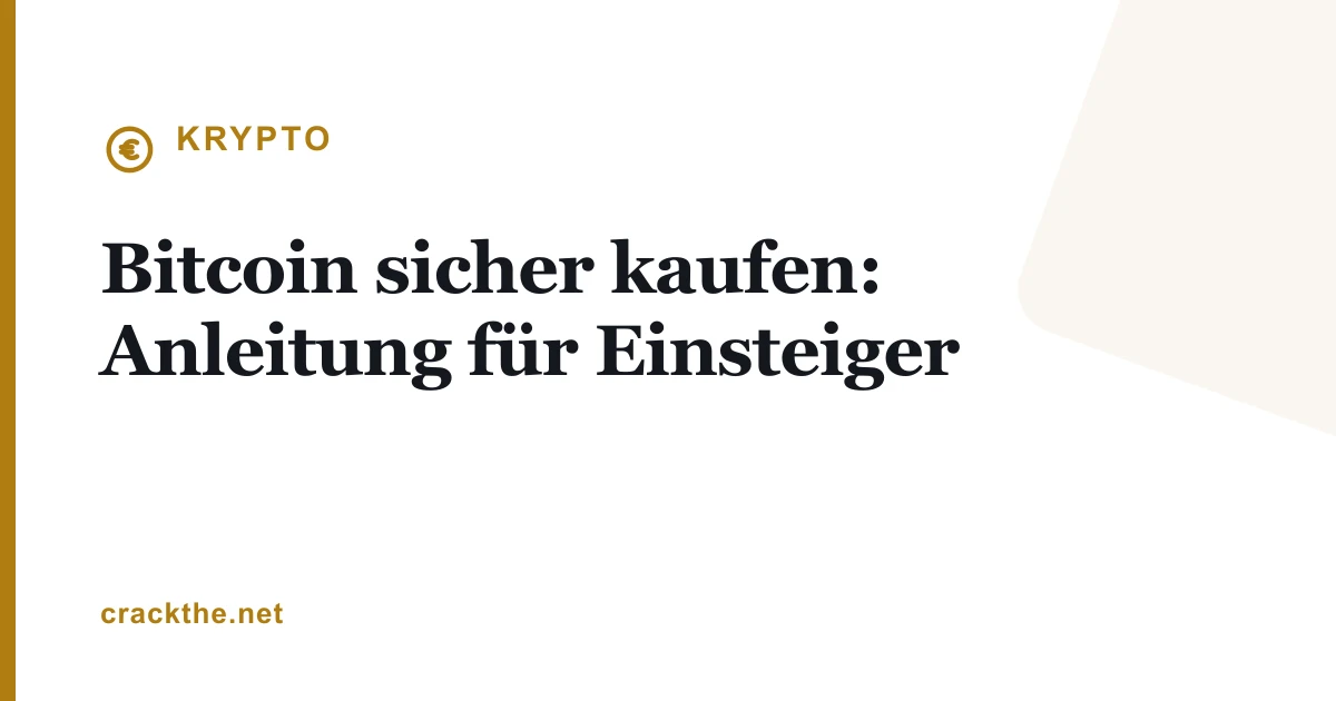 Bitcoin sicher kaufen: Anleitung für Einsteiger