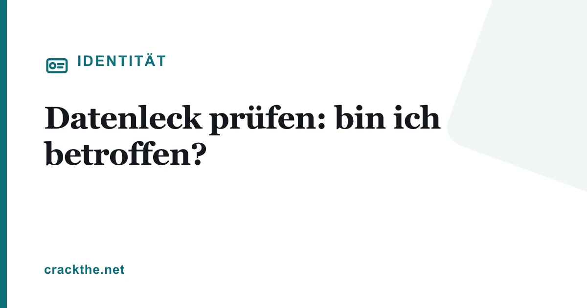 Datenleck prüfen: bin ich betroffen?
