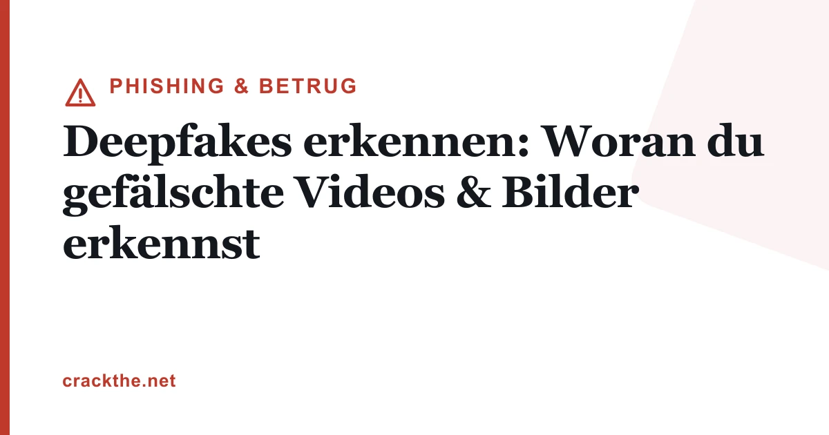 Deepfakes erkennen: gefälschte Videos & Bilder