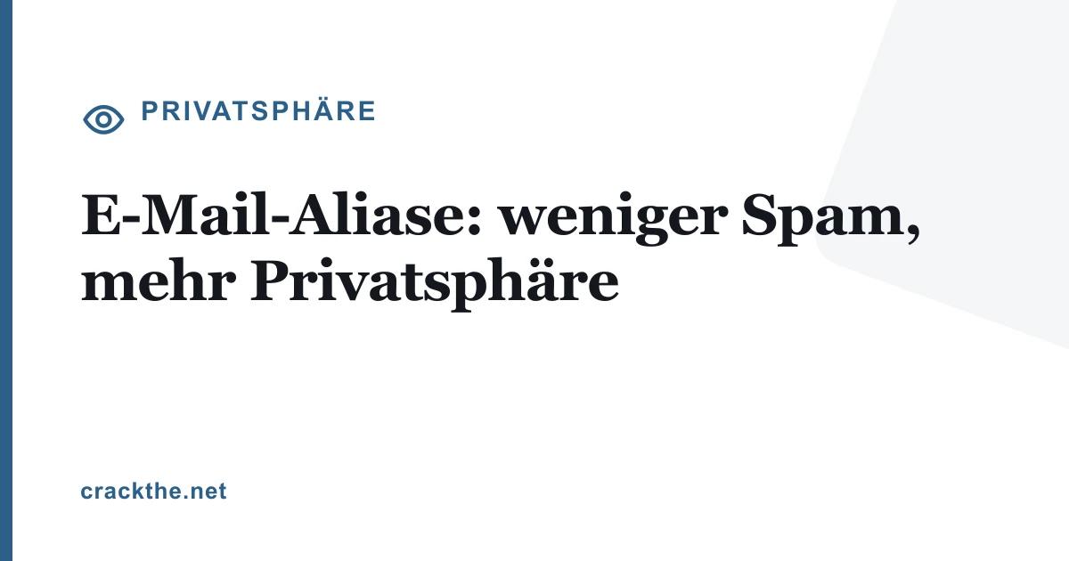 E-Mail-Aliase: weniger Spam, mehr Privatsphäre