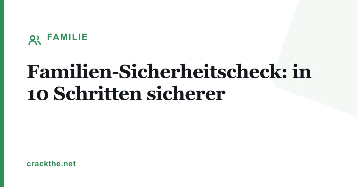 Familien-Sicherheitscheck: in 10 Schritten sicherer