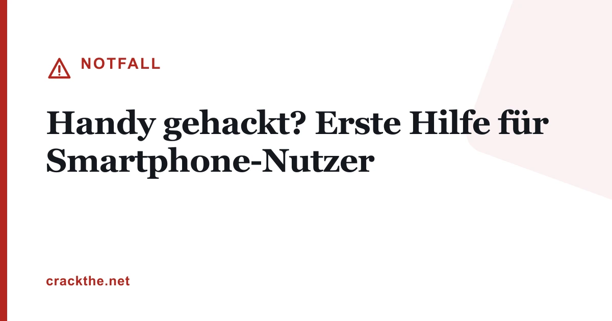 Handy gehackt? Erste Hilfe für Smartphone-Nutzer