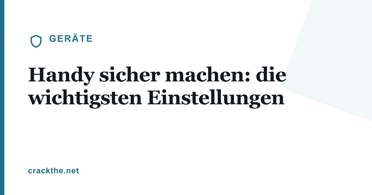 Handy sicher machen: die wichtigsten Einstellungen
