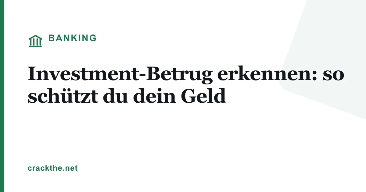 Investment-Betrug erkennen: so schützt du dein Geld