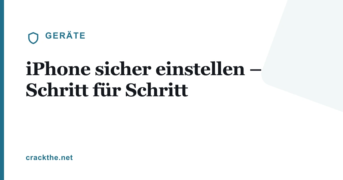 iPhone sicher einstellen – Schritt für Schritt