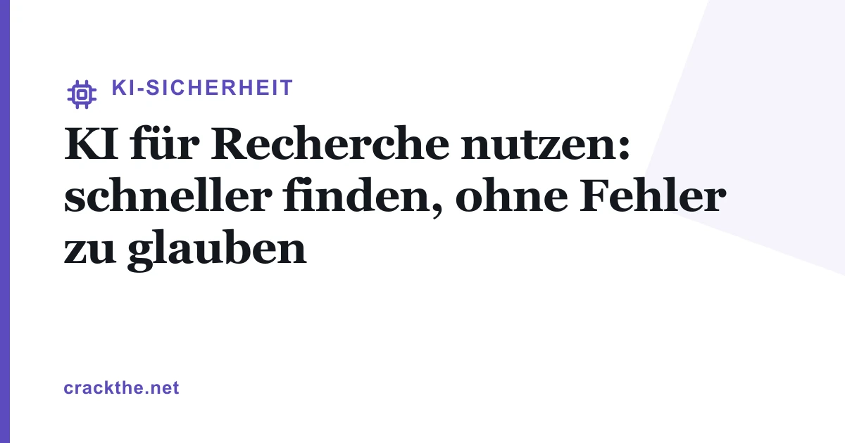 KI für Recherche nutzen, ohne Fehler zu glauben