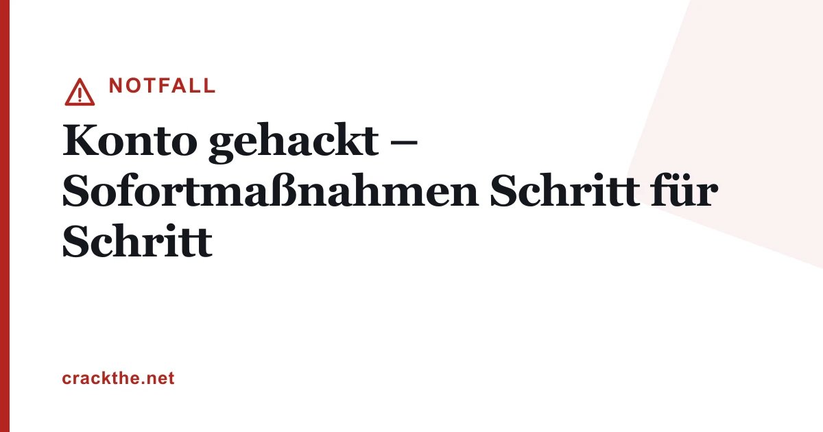 Konto gehackt – Sofortmaßnahmen Schritt für Schritt