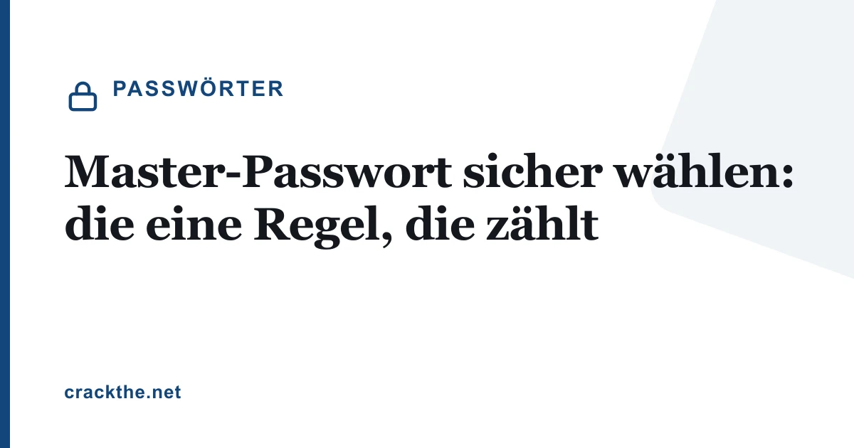 Master-Passwort sicher wählen: die eine Regel, die zählt