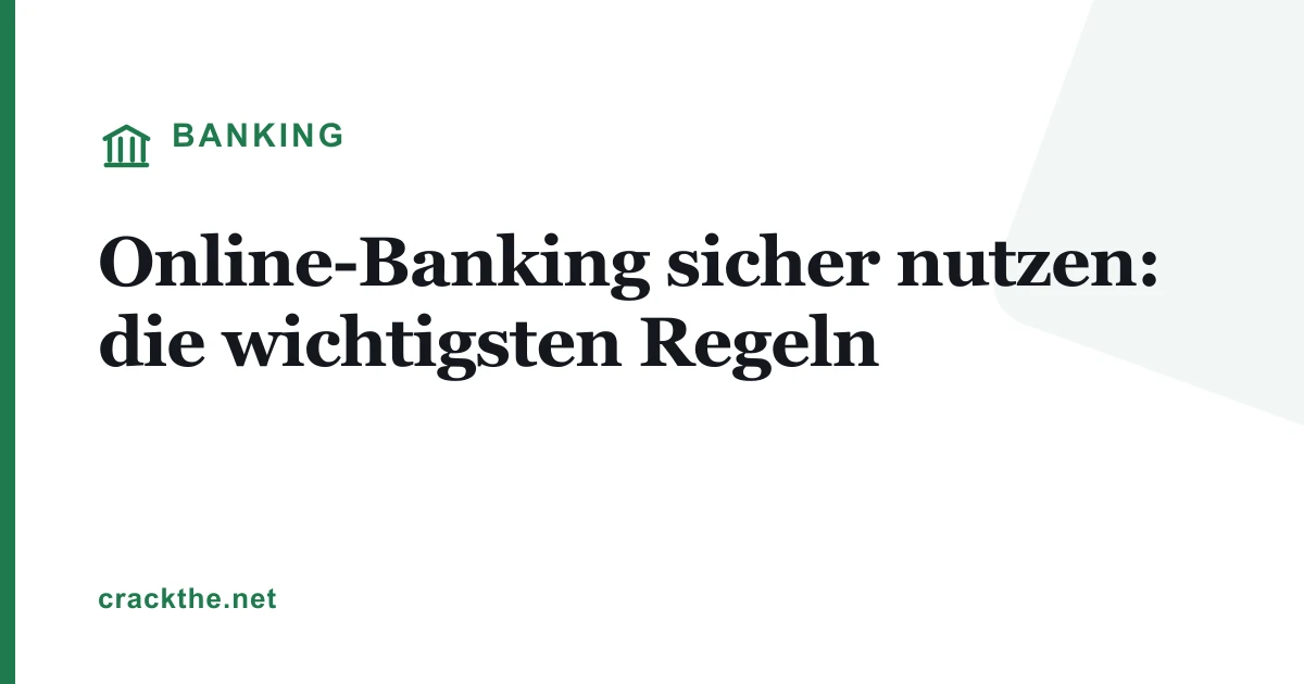 Online-Banking sicher nutzen: die wichtigsten Regeln