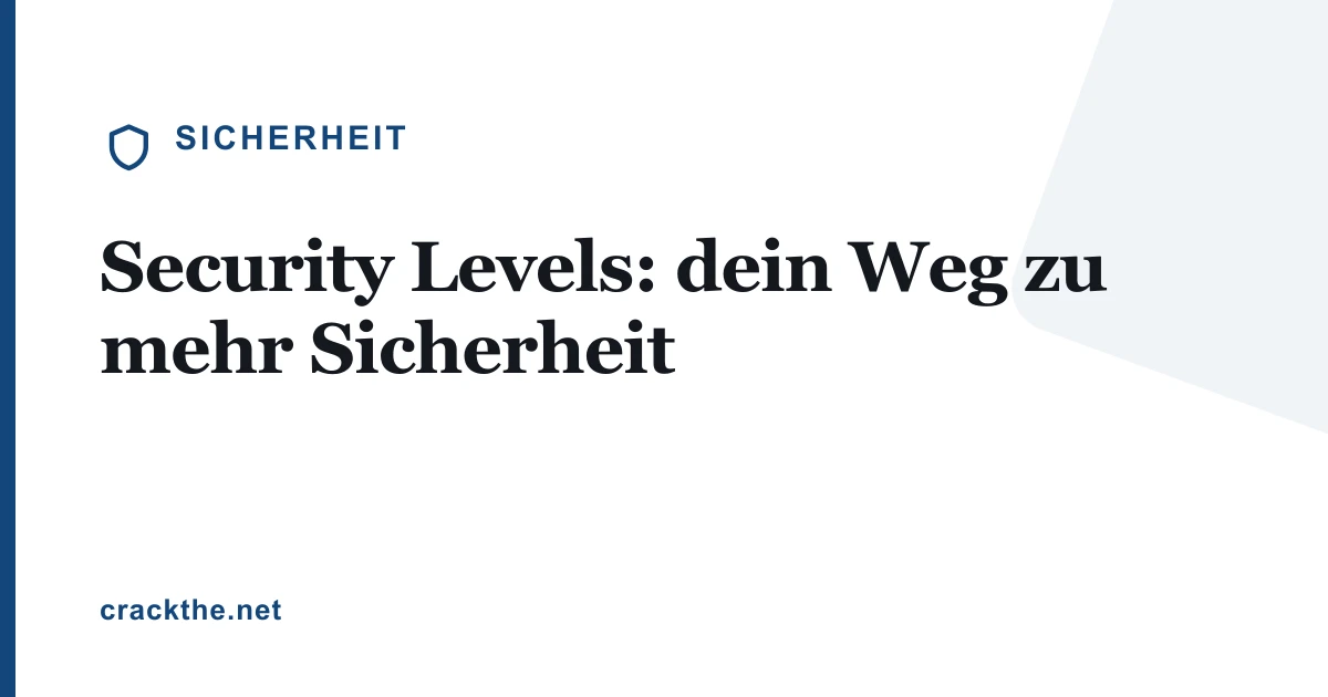 Security Levels: dein Weg zu mehr Sicherheit