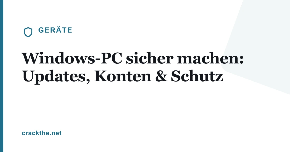 Windows-PC sicher machen: Updates, Konten & Schutz