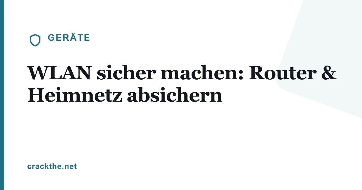 WLAN sicher machen: Router & Heimnetz absichern